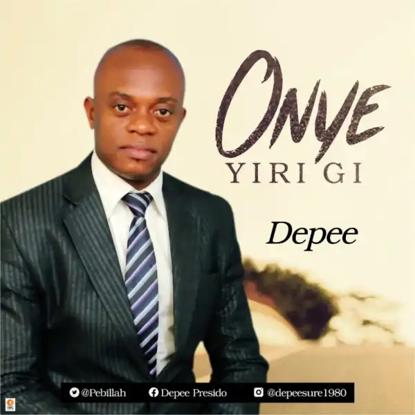 Depee - Onye Yiri Gi